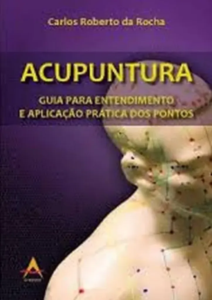 Imagem de Acupuntura - Guia para Entendimento e Aplicação Prática dos Pontos