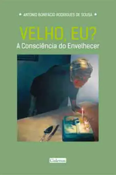 Imagem de Velho, Eu? - A Consciencia do Envelhecer