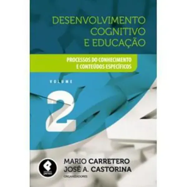 Imagem de Desenvolvimento Cognitivo e Educação - Processos do Conhecimento e Conteúdos Específicos Vol. 2