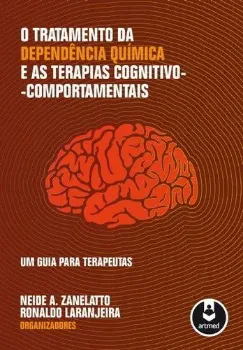 Picture of Book O Tratamento da Dependência Química e as Terapias Cognitivo-Comportamentais