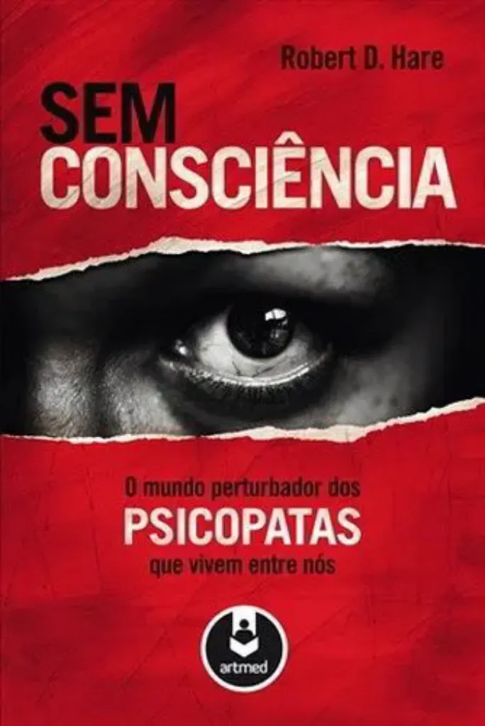 Imagem de Sem Consciência o Mundo Perturbador dos Psicopatas que Vivem Dentro de Nós