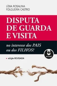 Picture of Book Disputa de Guarda e Visita no Interesse dos Pais ou dos Filhos?
