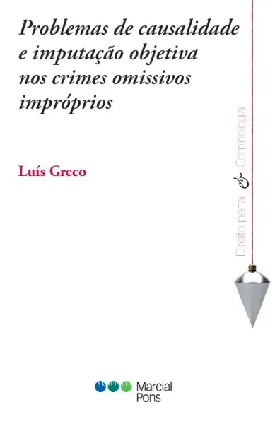 Imagem de Problemas de Causalidade e Imputação Objetiva nos Crimes Omissivos Impróprios