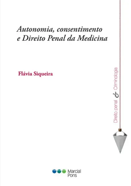 Imagem de Autonomia, Consentimento e Direito Penal da Medicina