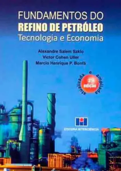 Imagem de Fundamentos do Refino de Petróleo: Tecnologia e Economia