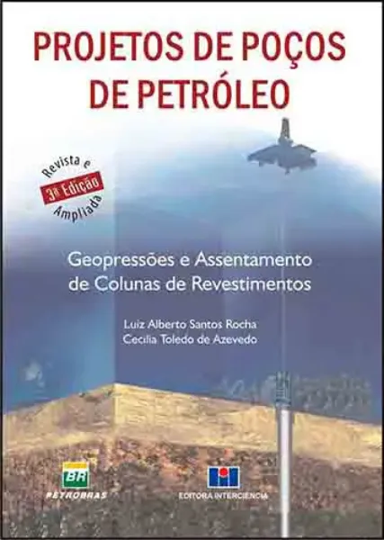 Imagem de Projetos de Poços De Petróleo - Geopressões e Assentamento de Colunas de Revestimentos