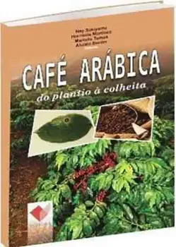 Imagem de Café Arábica - Do Plantio à Colheita