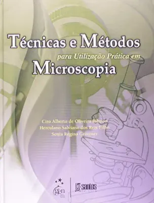 Imagem de Técnicas e Métodos para Utilização na Prática de Microscopia