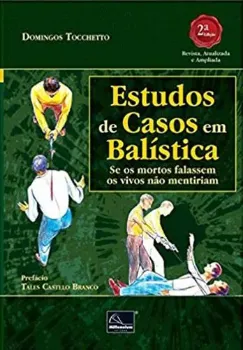 Picture of Book Estudos de Casos em Balística: Se os Mortos Falassem os Vivos Não Mentiriam