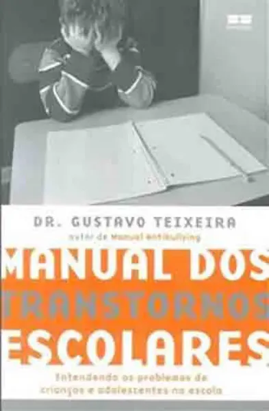 Imagem de Manual dos Transtornos Escolares - Entendendo os Problemas de Crianças e Adolescentes na Escola