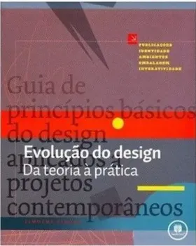 Imagem de Guia de Princípios Básicos do Design - Evolução do Design da Teoria à Prática