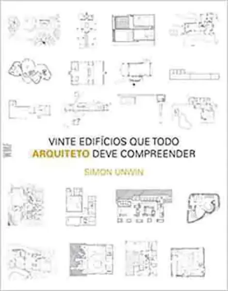 Imagem de Vinte Edifícios que Todo Arquiteto Deve Compreender