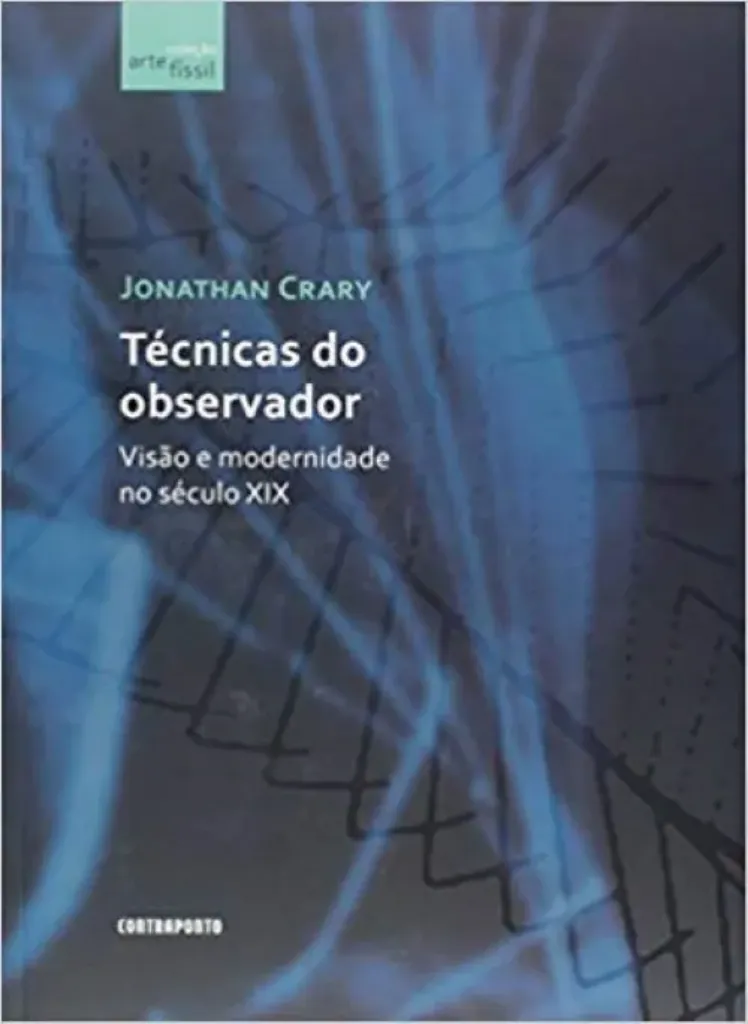 Imagem de Técnicas do Observador: Visão e Modernidade no Século XIX