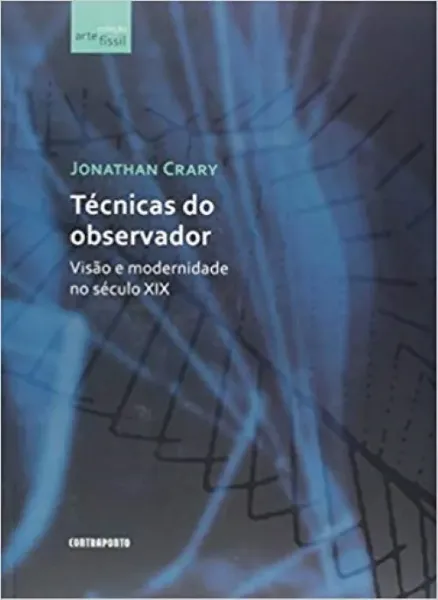 Imagem de Técnicas do Observador: Visão e Modernidade no Século XIX