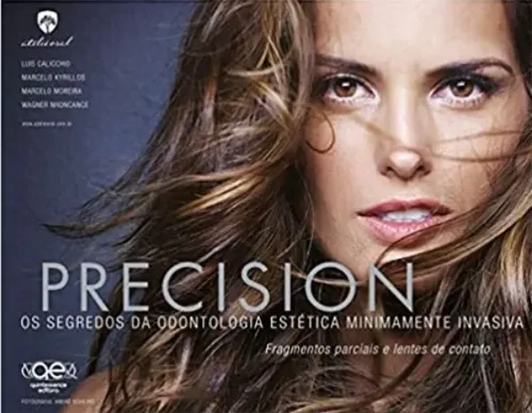Imagem de Precision os Segredos da Odontologia Estética Minimamente Invasiva