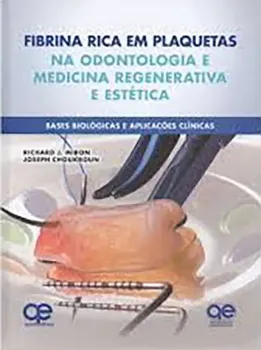 Picture of Book Fibrina Rica em Plaquetas na Odontologia Regenerativa - Base Biológica - Aplicações Clínicas e Estéticas