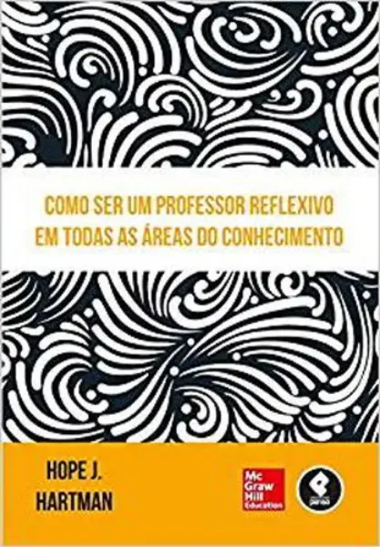 Imagem de Como Ser Um Professor Reflexivo em Todas as Áreas do Conhecimento