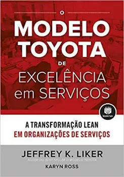 Picture of Book O Modelo Toyota de Excelência em Serviços: A Transformação Lean em Organizações de Serviço