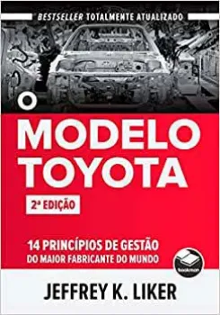 Imagem de O Modelo Toyota: 14 Princípios de Gestão do Maior Fabricante do Mundo