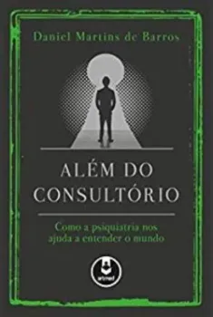 Picture of Book Além do Consultório como a Psiquiatria nos Ajuda a Entender o Mundo