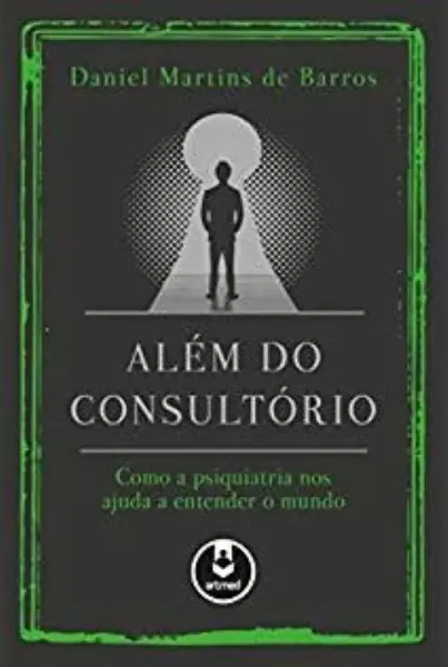 Imagem de Além do Consultório como a Psiquiatria nos Ajuda a Entender o Mundo