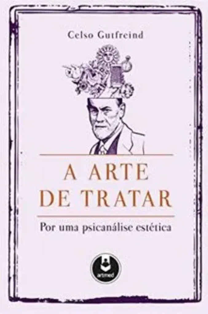 Imagem de A Arte de Tratar: Por uma Psicanálise Estética