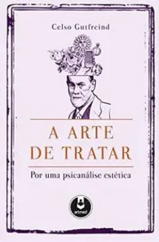 Picture of Book A Arte de Tratar: Por uma Psicanálise Estética