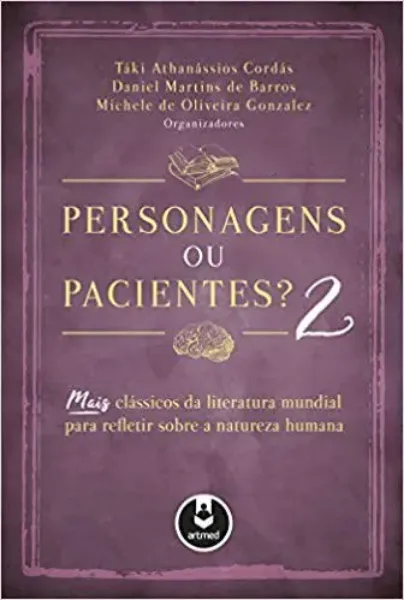 Imagem de Personagens ou Pacientes ? 2 - Mais Clássicos da Literatura Mundial para Refletir Sobre a Natureza Humana