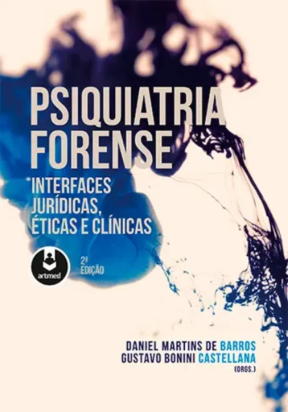 Imagem de Psiquiatria Forense - Interfaces Jurídicas, Éticas e Clínicas