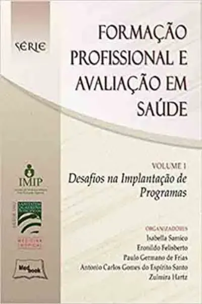 Imagem de Desafios na Implantação de Programas Vol. 1 (Formação Profissional e Avaliação em Saúde)