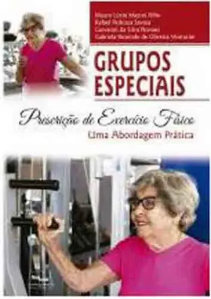 Imagem de Grupos Especiais - Prescrição de Exercício Físico: uma Abordagem Prática