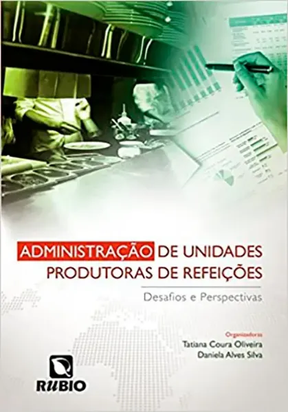 Imagem de Administração de Unidades Produtoras de Refeições: Desafios e Perspectivas