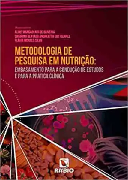 Imagem de Metodologia Pesquisa em Nutrição: Embasamento para a Condução de Estudos e para a Prática Clínica