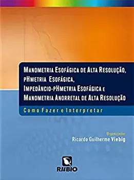 Picture of Book Manometria Esofágica de Alta Resolução, Phmetria Esofágica, Impedâncio-Phmetria Esofágica e Manometria