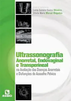 Imagem de Ultrasonografia Anorretal, Endovaginal e Transperineal na Avaliação das Doenças Anorretais e Disfunções Assoalhado Pélvico