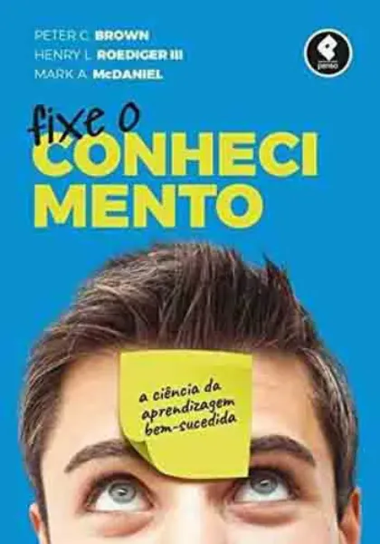 Imagem de Fixe o Conhecimento: A Ciência da Aprendizagem Bem-Sucedida