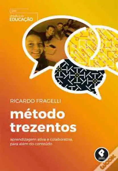 Imagem de Método Trezentos: Aprendizagem Ativa e Colaborativa, para Além do Conteúdo