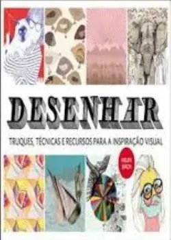 Picture of Book Desenhar - Truques, Técnicas e Recursos para a Inspiração Visual