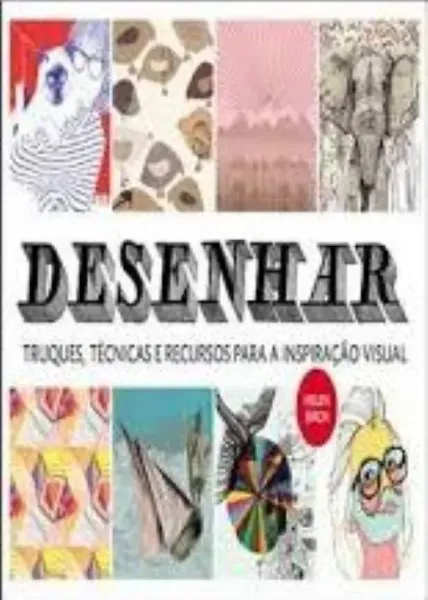 Imagem de Desenhar - Truques, Técnicas e Recursos para a Inspiração Visual