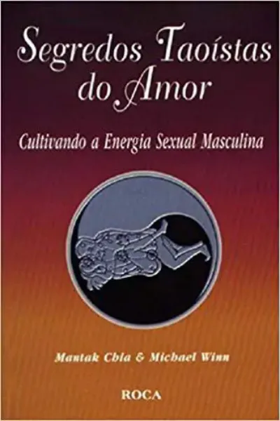 Imagem de Segredos Taoístas do Amor Cultivando a Energia Sexual Masculina