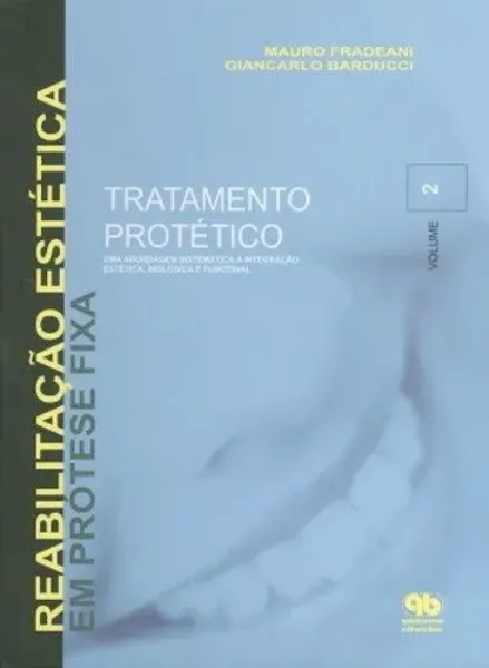 Imagem de Tratamento Protético - Uma Abordagem Sistemática a Integraçao Estética Biológica e Funcional - Vol. 2