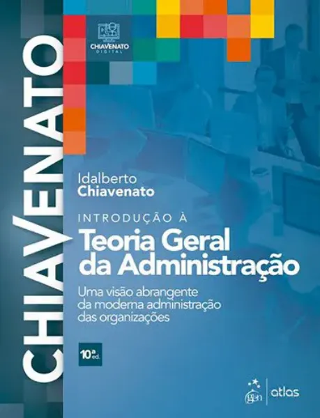 Imagem de Introdução à Teoria Geral da Administração Visão Abrangente da Moderna Administração das Organizações