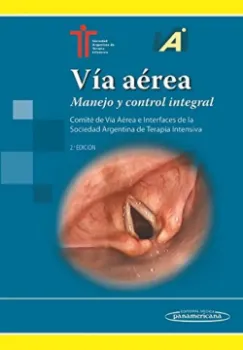 Imagem de Vía Aérea - Manejo y Control Integral: Comité de Vía Aérea e Interfaces de la Sociedad Argentina de Terapia Intensiva