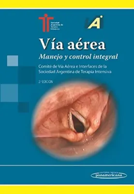 Picture of Book Vía Aérea - Manejo y Control Integral: Comité de Vía Aérea e Interfaces de la Sociedad Argentina de Terapia Intensiva