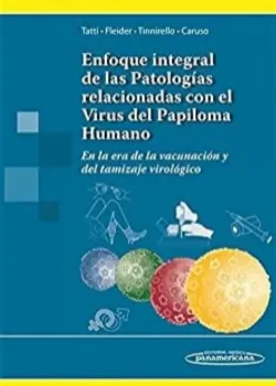 Imagem de Enfoque Integral de las Patologías Relacionadas con el Virus del Papiloma Humano - En la Era de la Vacunación y del Tamizaje Virológico
