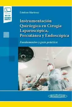 Imagem de Instrumentación Quirúrgica en Cirugía Laparoscópica, Percutánea y Endoscópica: Fundamentos y Guía Práctica
