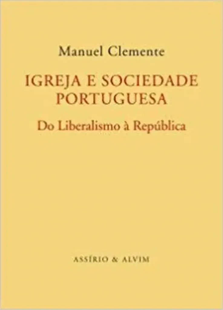 Imagem de Igreja e Sociedade Portuguesa do Liberalismo à República