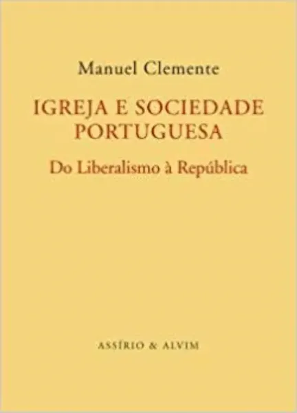Imagem de Igreja e Sociedade Portuguesa do Liberalismo à República