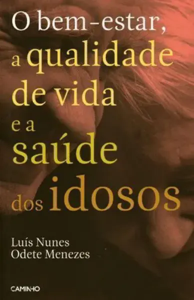Imagem de O Bem-Estar a Qualidade de Vida e a Saúde dos Idosos