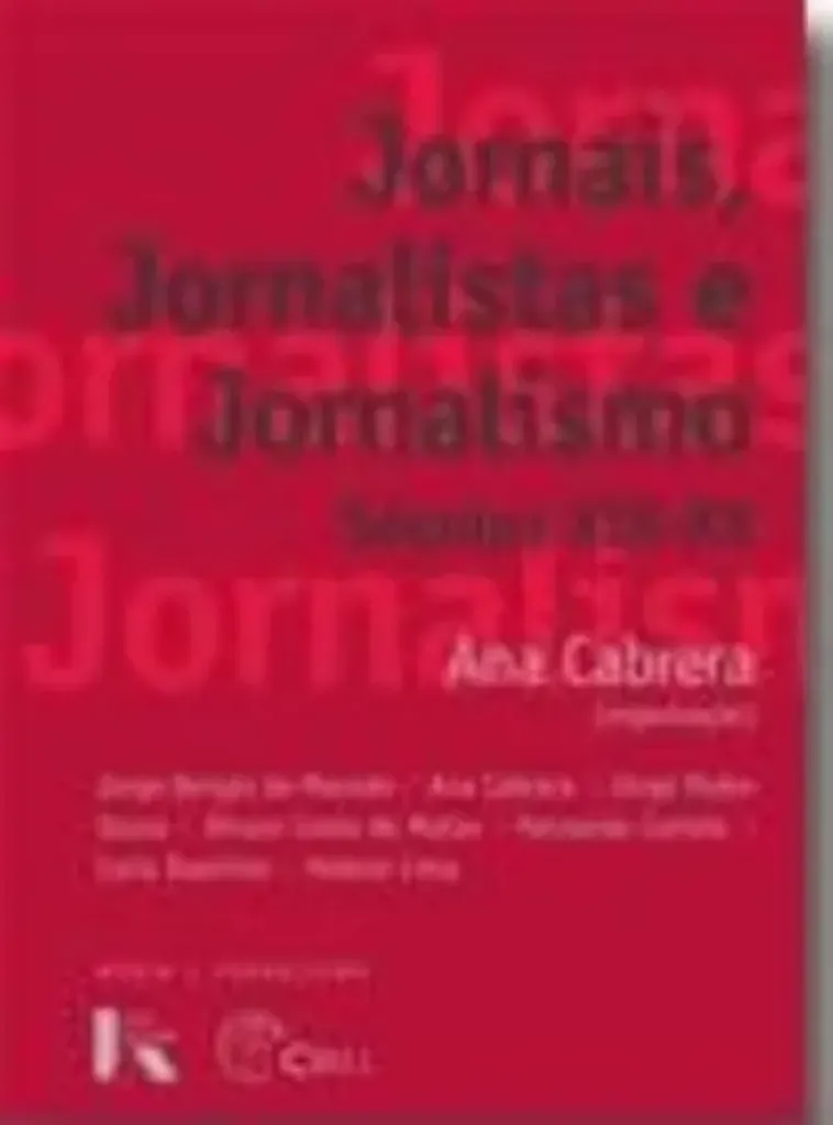 Imagem de Jornais, Jornalistas e Jornalismo Séculos XIX-XX